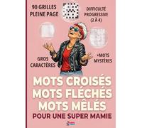 Mots croisés, mots fléchés et mots mêlés pour une Super Mamie: Cahier de jeux de lettres | 90 grilles pleine page | Stimulation mémoire et concentration | Niveau facile à moyen