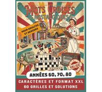 Mots Croisés Nostalgiques pour Adultes et Seniors | Caractères et Format XXL | 60 Grilles et Solutions: Grand format & grands caractères - Jeux de ... années 60, 70 et 80 pour stimuler l’esprit