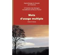 Mots d'usage multiple: Apprendre le français par l'exercice - à l'intention des étrangers nouvellement arrivés en France