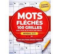 Mots Fléchés : 100 Grandes Grilles: Livre de jeux en français, niveau 2/3, avec solutions et lecture confortable