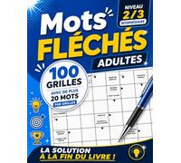 Mots Fléchés 100 Grilles: Plus de 20 mots par grille - Niveau 2/3 - Grand format - Difficulté intermédiaire