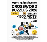 Mots Fléchés 2026 Crossword Puzzles 2026 Force 01Grilles +1500 Mots Gross Caractères V 01: Relaxant Amusant et Anti-stress Tester Votre Culture mots ... Votre Mémoire pour les Vacances ou en Voyage