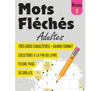 Mots Fléchés Adultes - Niveau 1 | Grand Format - Pleine Page: 50 Grilles Très Faciles en Grand Format - Pleine Page avec Solutions et Très Gros ... Détente pour Adultes Débutants et Seniors