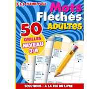 Mots Fléchés Adultes Niveau 3/4: Cahier de jeux avancés - Défi cérébral pour adultes et seniors passionnés