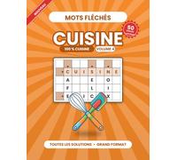 Mots Fléchés Cuisine: Volume 4 · 50 grilles gourmandes inédites avec solutions - Spécial cuisine et gastronomie