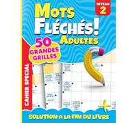 Mots Fléchés Niveau 2: 50 Grilles Faciles à Moyennes - Série Progressive - Passez au niveau supérieur tout en vous amusant