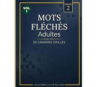 Mots Fléchés Niveau 2 Vol1: 50 Grandes Grilles Faciles à Moyennes - Série Progressive