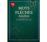 Mots Fléchés Niveau 3 - Volume 2: 50 Grandes Grilles Moyennes à Difficiles - Série Progressive