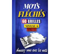 Mots Fléchés Niveau 4 - Volume 1 Gros Caractères: 60 Grilles Progressives en Gros Caractères - Cahier de Jeux pour Entraîner le Cerveau - Améliorer la ... pour Adultes et Seniors - Avec solutions