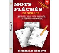 Mots Fléchés XXL Niveau 2 - Volume 2: 50 Grilles en Gros Caractères avec Solutions Complètes - Un Cahier Clair et Confortable pour Adultes et Senior
