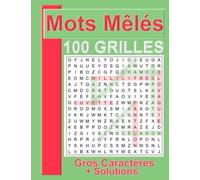 Mots Mêlés: 1500 Mots Cachés du vocabulaire français. 100 Larges Grilles. Lettres en Gros Caractères. Solutions à la fin du livre | 152 pages - Grand format 21,59x27,94 cm (8,5 po x 11 po)