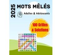 Mots Mêlés 2025 | 100 grilles & Solutions, 125 Pages | Adultes et Adolescents | Travaillez votre mémoire et enrichissez votre vocabulaire: Un ... réduire le stress et se relaxer