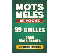 Mots Mêlés: 2500 Mots Mêlés - Format de Poche - 99 grilles avec solutions - 15 x 23 cm