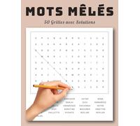 Mots Mêlés - 50 Grilles avec Solutions: Jeu de Recherche de Mots Idéal pour la Détente et la Stimulation Mentale