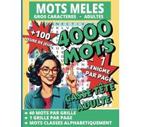 MOTS MELES ADULTES GROS CARACTERES -4 000 Mots- 1 Grilles par page: + 100 h de jeux pour seniors ...Livre Casse Tête Adulte pour Cadeau Anniversaire ou Noël