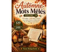 Mots Mêlés Automne: 120 Grilles Thématiques sur la Saison d'Automne | Jeux de Lettres pour Stimuler la Mémoire | Cahier de Recherche de Mots pour Adultes et Seniors (Volume 3)