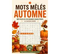 Mots Mêlés Automne: 60 Puzzles en Grands Caractères : La Saison Dorée