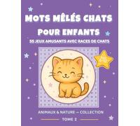 Mots mêlés Chats pour Enfants: 55 Jeux Amusants avec Races de Chats