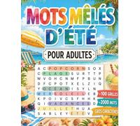 Mots Mêlés d’Été pour Adultes: Grand format et gros caractères, grilles variées avec solutions pour stimuler la mémoire, l’attention et la concentration