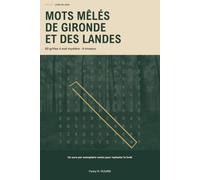 Mots mêlés de Gironde et des Landes: 60 grilles à mot mystère · 4 niveaux
