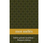 Mots-Mêlés: Édition grands caractères - Plusieurs thèmes