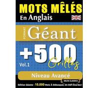 MOTS MÊLÉS EN ANGLAIS FORMAT GÉANT: 500 GRILLES NIVEAU AVANCÉ - VOL.1 - DELTA CLASSICS - ÉDITION GÉANTE - 10.000 MOTS À DÉBUSQUER, LE DÉFI ULTIME !