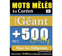 MOTS MÊLÉS EN CORÉEN FORMAT GÉANT: 500 GRILLES POUR LES DÉBUTANTS - VOL.1 - DELTA CLASSICS - ÉDITION GÉANTE - 10.000 MOTS À DÉBUSQUER, LE DÉFI ULTIME !