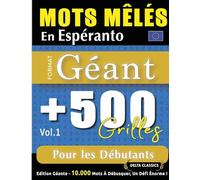 MOTS MÊLÉS EN ESPÉRANTO FORMAT GÉANT: 500 GRILLES POUR LES DÉBUTANTS - VOL.1 - DELTA CLASSICS - ÉDITION GÉANTE - 10.000 MOTS À DÉBUSQUER, LE DÉFI ULTIME !