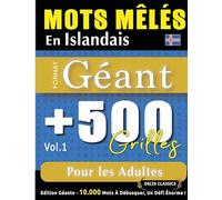 MOTS MÊLÉS EN ISLANDAIS FORMAT GÉANT: 500 GRILLES POUR LES ADULTES - VOL.1 - DELTA CLASSICS - ÉDITION GÉANTE - 10.000 MOTS À DÉBUSQUER, LE DÉFI ULTIME !
