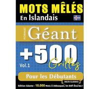 MOTS MÊLÉS EN ISLANDAIS FORMAT GÉANT: 500 GRILLES POUR LES DÉBUTANTS - VOL.1 - DELTA CLASSICS - ÉDITION GÉANTE - 10.000 MOTS À DÉBUSQUER, LE DÉFI ULTIME !