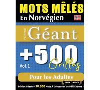 MOTS MÊLÉS EN NORVÉGIEN FORMAT GÉANT: 500 GRILLES POUR LES ADULTES - VOL.1 - DELTA CLASSICS - ÉDITION GÉANTE - 10.000 MOTS À DÉBUSQUER, LE DÉFI ULTIME !