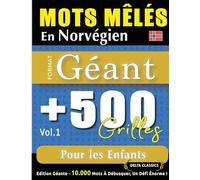 MOTS MÊLÉS EN NORVÉGIEN FORMAT GÉANT: 500 GRILLES POUR LES ENFANTS - VOL.1 - DELTA CLASSICS - ÉDITION GÉANTE - 10.000 MOTS À DÉBUSQUER, LE DÉFI ULTIME !