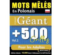 MOTS MÊLÉS EN POLONAIS FORMAT GÉANT: 500 GRILLES POUR LES ADULTES - VOL.1 - DELTA CLASSICS - ÉDITION GÉANTE - 10.000 MOTS À DÉBUSQUER, LE DÉFI ULTIME !