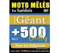 MOTS MÊLÉS EN SUÉDOIS FORMAT GÉANT: 500 GRILLES POUR LES DÉBUTANTS - VOL.1 - DELTA CLASSICS - ÉDITION GÉANTE - 10.000 MOTS À DÉBUSQUER, LE DÉFI ULTIME !