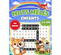 Mots Mêlés Enfants 6-8 Ans: 100 Grilles mots cachés, Gros Caractères, avec solutions, Jeu Éducatif et Amusant, idee cadeau