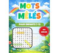 Mots Mêlés Enfants 7-12 Ans: 100 Grilles avec solutions, 1200 mots cachés, Gros Caractères, Jeu Éducatif et Amusant, idee cadeau