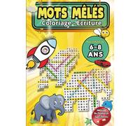 Mots Mêlés Enfants: Pour Garçons Et Filles 6-8 ans - Mots Cachés Pour Enfants Curieux - Coloriages Et Lignes d’Écriture - Certificat De Super Détective -Grilles Avec Solutions