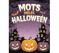 Mots Mêlés Halloween: Livre de Mots Cachés Halloween, Énigmes et Grilles pour Célébrer la Nuit Magique