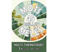 Mots Mêlés - Multi-thématiques: 45 Grilles - 3 niveaux de difficultés - Thèmes apaisants et relaxant - Format de poche à emporter partout (6x9 pouces)