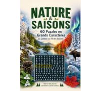 Mots Mêlés Nature et Saisons: 60 Puzzles en Grands Caractères : Le Québec au Fil des Saisons