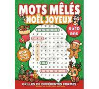 Mots mêlés Noël joyeux - Cadeau de Noël pour enfants de 6 à 10 ans: Jeux de mots cachés de différentes formes amusantes avec 600+ mots utiles | Cahier d'activités éducatif avec labyrinthes et coloriages pour filles et garçons 6-8 et 8-10 | 150 activités