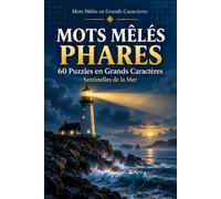 Mots Mêlés Phares: 60 Puzzles en Grands Caractères : Sentinelles de la Mer