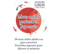 Mots mêlés proverbes Japonais: 50 grilles en gros caractères - Détente et sagesse japonaise Collection Main et Mémoire