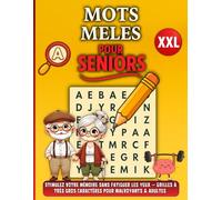 Mots Mêlés Seniors XXL: Stimulez votre mémoire sans fatiguer les yeux - Grilles à très gros caractères pour Malvoyants & Adultes.