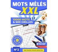 Mots Mêlés XXL - 500 Grilles Inédites et 10 000 Mots à Découvrir | Livre de Jeux de Lettres, Casse-Têtes et Détente pour Adultes, Seniors et Tous Âges ... la Mémoire et la Concentration | Tome 2