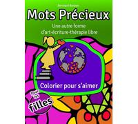 Mots précieux : livre de coloriage pour les filles. Une autre forme d'art-écriture-thérapie libre pour une découverte créative de soi.: Colorier pour s'aimer