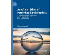 Motsamai Molefe An African Ethics of Personhood and Bioethics (Tascabile)