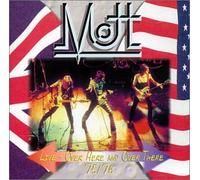 Mott - Live Over Here and Over There