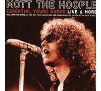 Mott The Hoople - Essential Young Dudes-Live & More