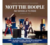 Mott the Hoople No Wheels to Ride/Germany 1970: Original Radio Broadcast Re (CD)